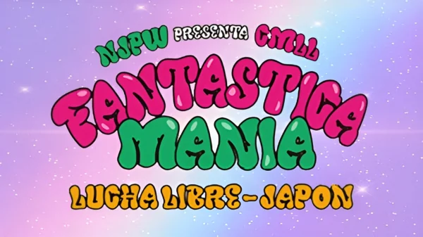 23rd Feb – Watch NJPW Presents CMLL FANTASTICA MANIA 2/23/23 – 23 February 2023