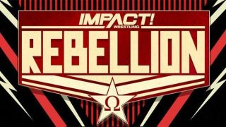 Watch Impact Wrestling Rebellion 2021 PPV 4/25/21 – 25 April 2021
