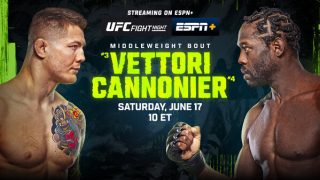 Watch UFC Fight Night: Vettori vs Cannonier 6/17/23