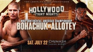 Watch Hollywood Fight Nights Bohachuk Vs Allotey 7/22/23