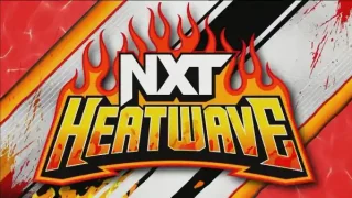 WWE NxT Heatwave 2025 PPV 8/24/25 – 24th August 2025