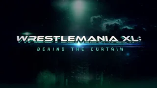 Watch Wrestlemania XL Behind The Curtain 2024
