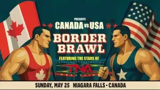 Watch TNA Border Brawl 2025 Live 5/25/25 – 25 May 2025