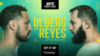 UFC Fight Night Ulberg vs Reyes 9/27/25 – 27th September 2025