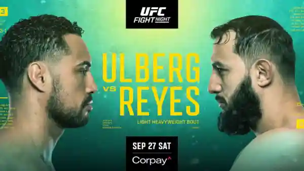 UFC Fight Night Ulberg vs Reyes 9/27/25 – 27th September 2025